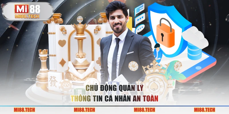 Chủ động quản lý thông tin cá nhân an toàn