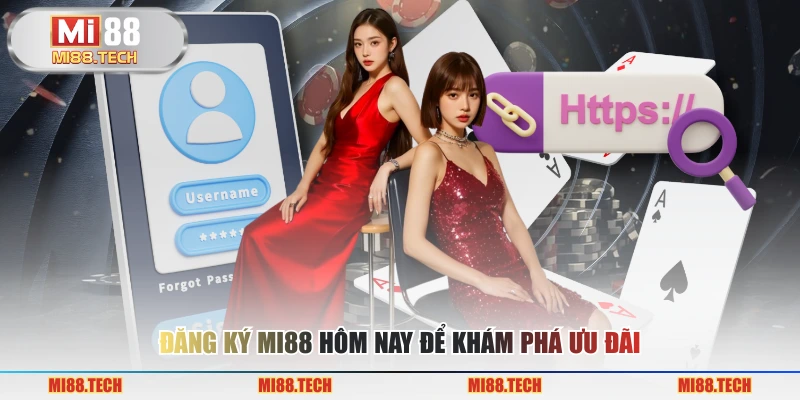Đăng ký Mi88 hôm nay để khám phá ưu đãi