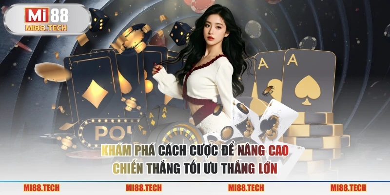 Khám phá cách cược để nâng cao chiến thắng tối ưu thắng lớn