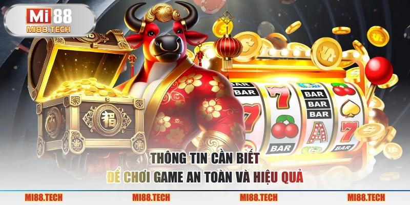 Thông tin cần biết để chơi game an toàn và hiệu quả
