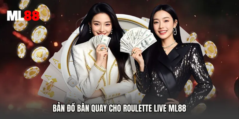Bản đồ bàn quay cho Roulette Live ML88