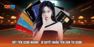 Rút Tiền QS88 Nhanh - Bí Quyết Nhận Tiền Gọn Tại QS88
